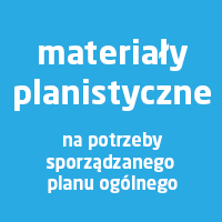 materiały planistyczne na potrzeby sporządzanego planu ogólnego - odnośnik